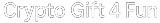 Crypto Gift 4 Fun